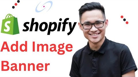How to Add Image Banner on Shopify Full 2025 Guide