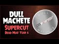 Dull Machete Recipients (SUPERCUT // Dead Meat Year 6)