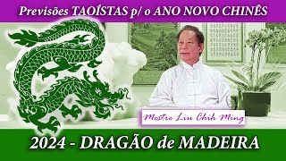 PREDICTIONS for 2024 "YEAR OF THE DRAGON" and TAOIST LESSONS with Master Liu Chih Ming