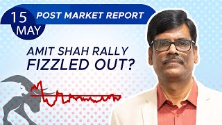Amit Shah Rally FIZZLED OUT? Post Market Report 15May24
