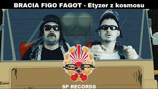 BRACIA FIGO FAGOT feat. STACHURSKY - Etyzer z kosmosu  [NOWY ALBUM] chords