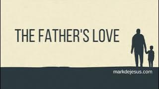 The Father's Love  [Audio Message] Mark DeJesus