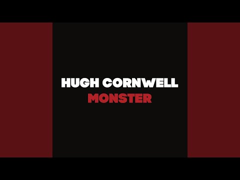 Hugh Cornwell — Monster