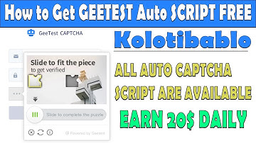 How to Get Latest Geetest Auto script Free | Kolotibablo captcha problem 2022