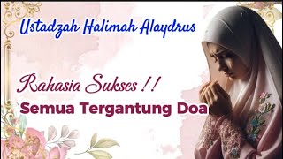 USTADZAH HALIMAH ALAYDRUS || KEKUATAN DOA MAMPU MENGUBAH TAKDIR