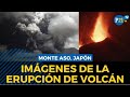 IMÁGENES de la erupción del volcán Aso, en Japón