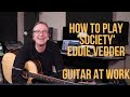 How to play 'Society' by Eddie Vedder