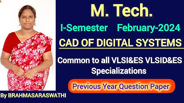 MTECH | I SEMESTER | CAD OF DIGITAL SYSTEMS | VLSI&ES | VLSID&ES |February-2024 #mtech #cad #digital