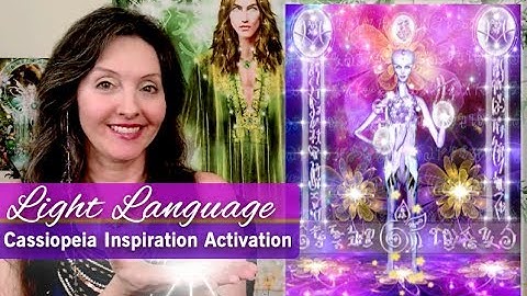 Light Language Activation Cassiopeia By Lightstar