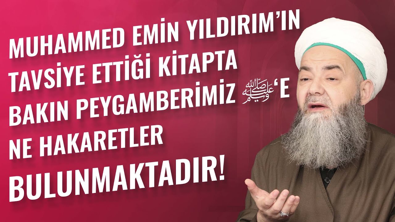 M. Emin Yıldırım’ın Tavsiye Ettiği Kitapta Bakın Peygamberimiz ﷺ’e Ne Hakaretler Bulunmaktadır!
