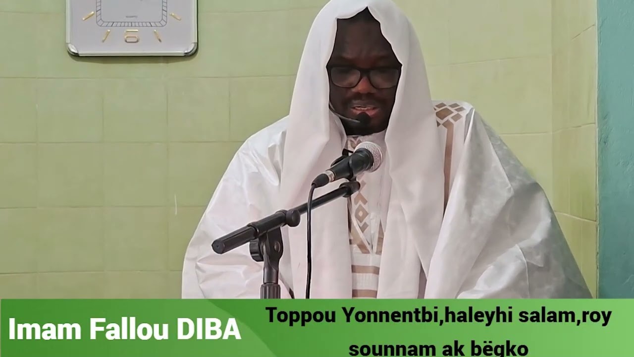 Imam Fallou DIBA : Toppou Yonnentbi,haleyhi salam,roy sounnam ak bëgko