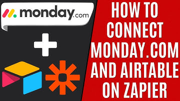 How to Connect Monday.com and Airtable on Zapier [Quick Guide]