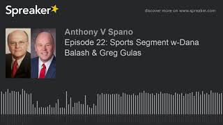 Famous Episode 22: Sports Segment w-Dana Balash & Greg Gulas Wealth