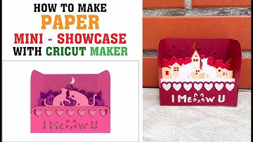 How to make Paper Cut Mini-Showcase Cat Couple with cricut MAKER | Crafts | DIY Paper