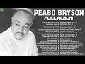 Peabo Bryson Greatest Hits --  The very Best Of Peabo Bryson Full Album