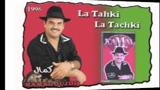 Kamal Oujdi LaTahki La Tachki