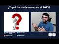 ¿Y que habrá de nuevo en el 2023? Quedate hasta el final que ¡Hay sorpresa!