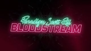 Video thumbnail of "Paradigm & Scott Rill - Bloodstream (Lyrics)"