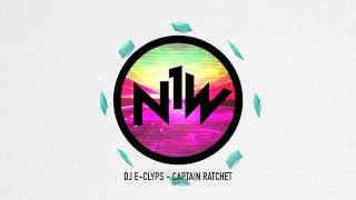 DJ E-Clyps - Captain Ratchet (Original Club Mix)