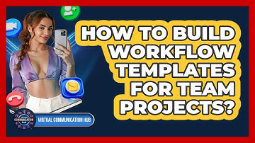 How To Build Workflow Templates For Team Projects?