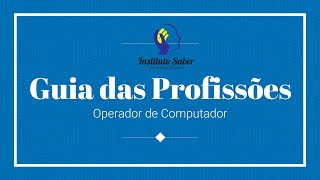 Guia das Profissões - Operador de Computador 🖥️