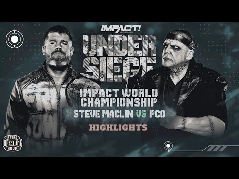 PCO vs Steve Maclin Impact World Championship / Impact Wrestling "Under Siege" Match Highlights