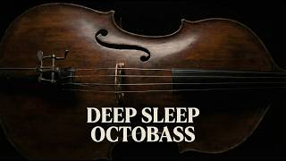 Octobass Ambience for Deep Sleep & Subharmonic Stillness