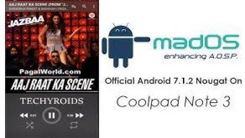 MAD OS for Coolpad note 3/Lite Full Overview [Android 7.1] || Official Best Rom Nougat