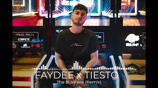 Faydee X Tiesto - The Business (Remix)