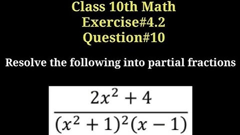 Resolve 2x²+4/(x²+1)²(x-1) into partial fractions