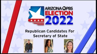 Arizona Horizon election debates 2022: Republican candidates for Secretary of State
