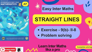 STRAIGHT LINES, Ch-9, Ex 9(b) – Problems II-8 Solving, 1st Year Inter Maths @EasyInterMaths