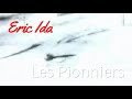 Eric Ida Les pionniers