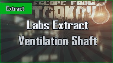 Ventilation Shaft Extract - Labs - PMC - Escape From Tarkov EFT Exfil Guide for Beginners