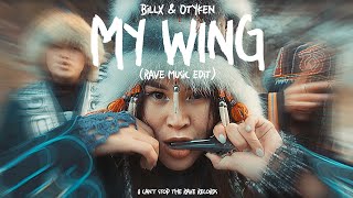 Billx \u0026 Otyken - My wing (Rave music edit)