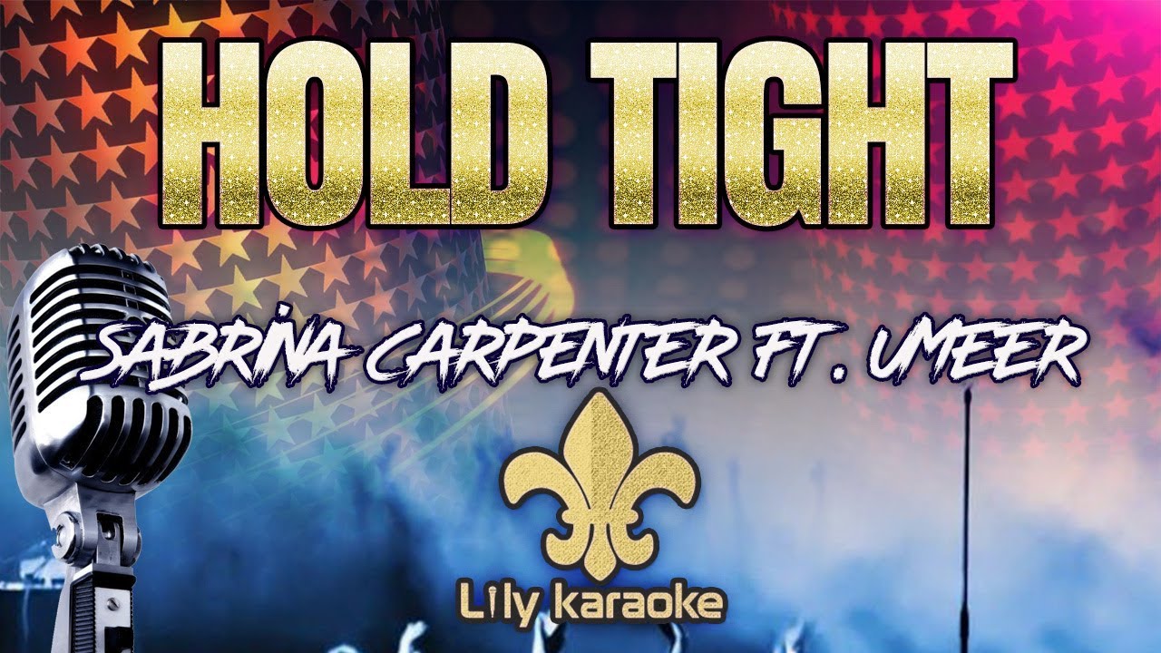 Sabrina Carpenter Ft. Uhmeer - Hold Tight (Karaoke Version)