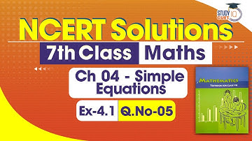 NCERT Solutions Class 7 Maths Chapter 4 Exercise 4.1 Question No.5 | Simple Equations