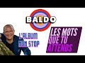 BALDO L ALBUM COMPLET LES MOTS QUE TU ATTENDS BALDO L ALBUM COMPLET LES MOTS QUE TU ATTENDS