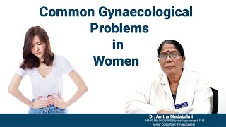 Answers to Common Gynecological Problems | Dr. Anitha Medabalmi, Gynecologist| Common Gynec Problems