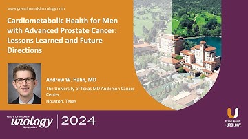Andrew W. Hahn - Cardiometabolic Health for Men with Advanced Prostate Cancer - Future Directions