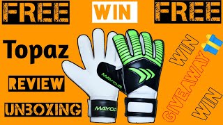 Mayor Topaz goalkeeper gloves full review/giveaway🎁✨🎁✨