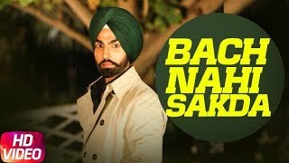 Bach nahi sakda (full video) | ammy ...