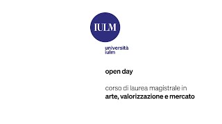 IULM Open Day - Arte, Valorizzazione e Mercato