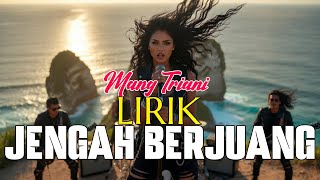 Lirik Jengah Berjuang - Mang Triani Versi Rock 🎵 Lirik Lagu Bali Populer 🎵 Lagu Bali Terbaru 2024