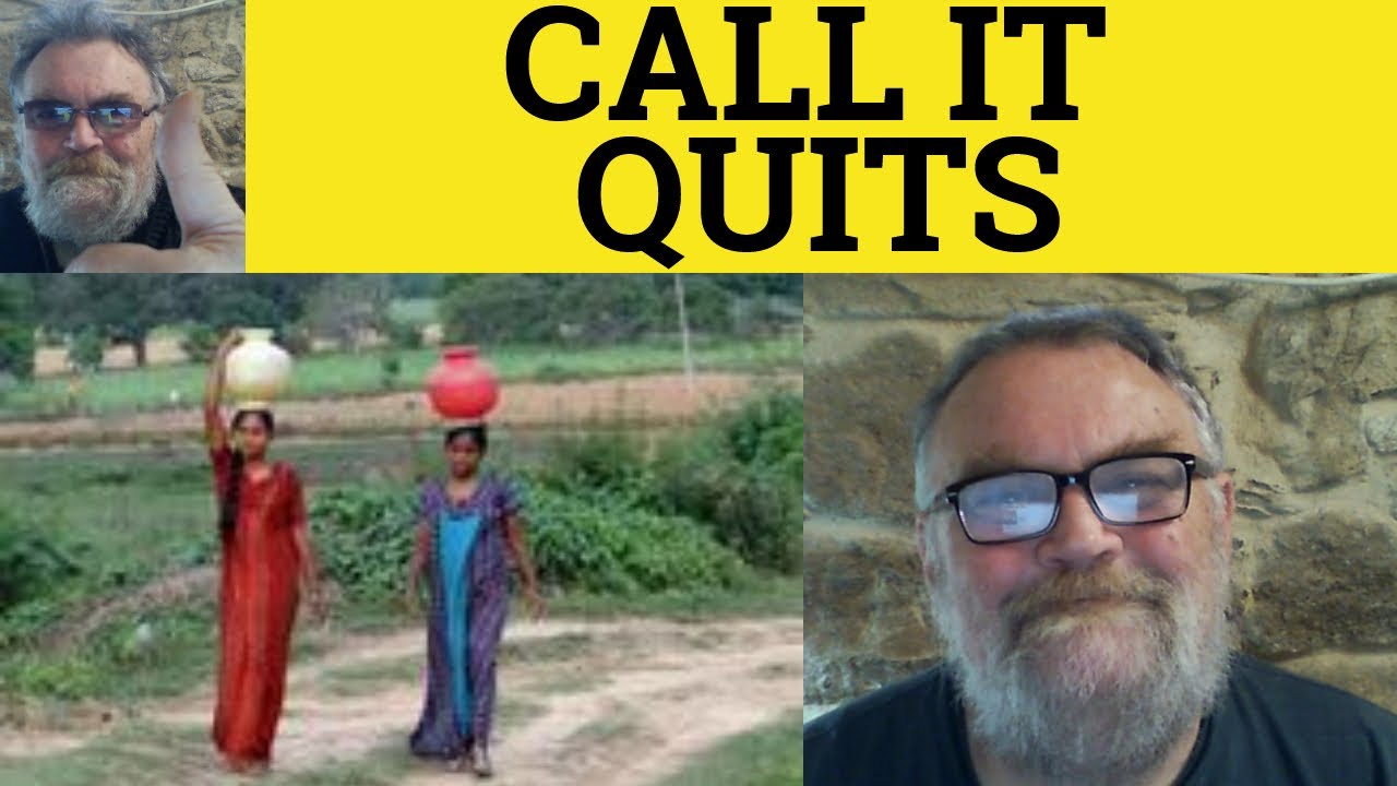 🔵 Call It Quits Meaning Call It Quits Defined Call It Quits
