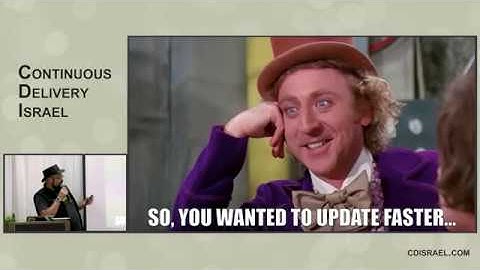 Patterns & Antipatterns for Continuous Software Updates at Continuous Delivery Israel