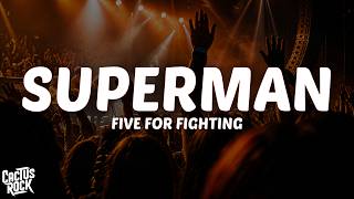 Five for Fighting - Superman (It's Not Easy) (Lyrics)