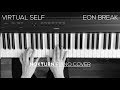 VIRTUAL SELF - EON BREAK (Piano Cover)