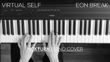VIRTUAL SELF - EON BREAK (Piano Cover)