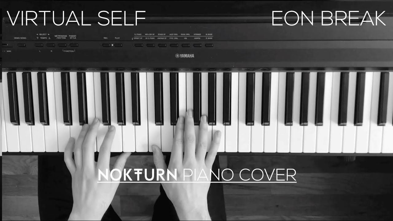 VIRTUAL SELF - EON BREAK (Piano Cover)